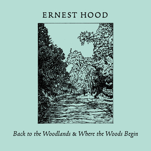 Hood, Ernest: Back To The Woodlands / Where The Woods Begin