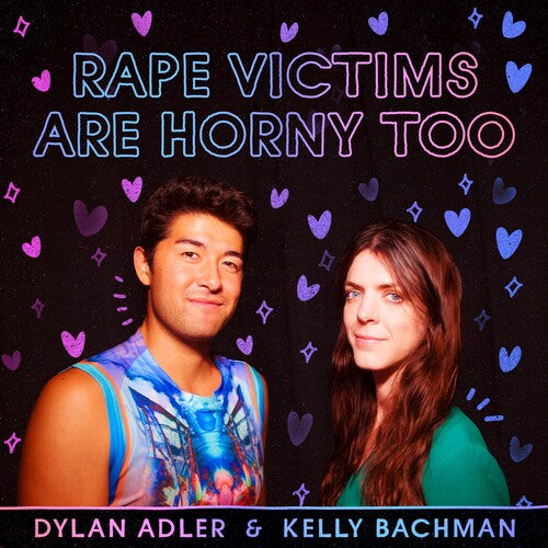 Bachman, Kelly and Adler, Dylan: RAPE VICTIMS ARE HORNY TOO