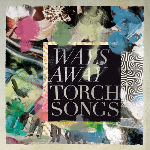 Ways Away: TORCH SONGS