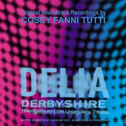 Tutti, Cosey Fanni: Delia Derbyshire: The Myths And The Legendary Tapes