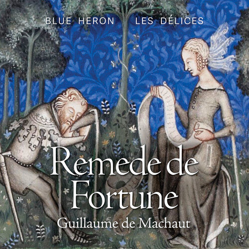 Machaut / Lescurel / Blue Heron: Remede De Fortune