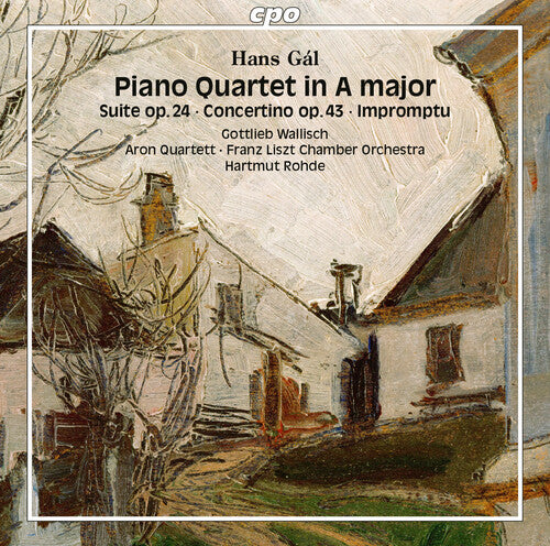 Gal / Wallisch / Aron Quartett: Gal: Piano Quartet in A Major