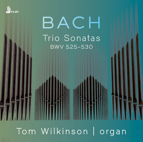 Bach, J.S. / Wilkinson, Tom: Trio Sonatas BWV 525-530