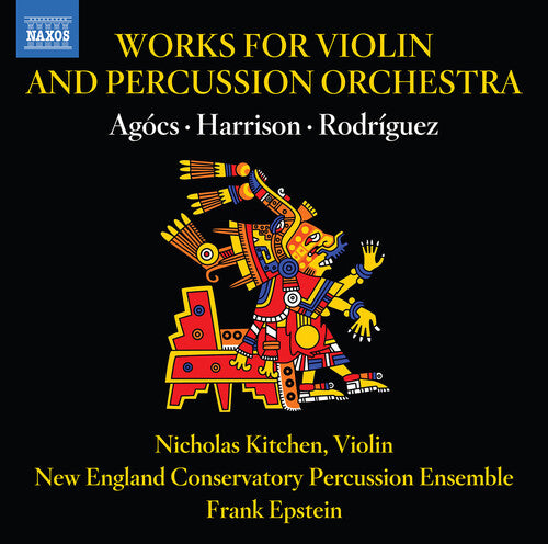 Agocs / Kitchen / New England Conservatory: Works for Violin & Percussion Orch