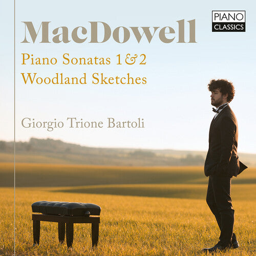 Macdowell / Bartoli, Giorgio Trione: Piano Sonatas Nos 1 & 2 Woodland Sketches
