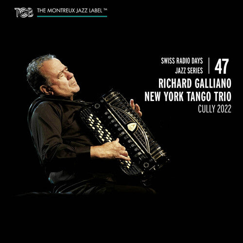 Galliano / Piazzolla / New York Tango Trio: Swiss Radio Days Jazz Series, Vol. 47 Cully 2022