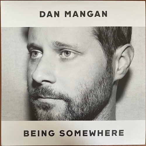 Mangan, Dan: Being Somewhere