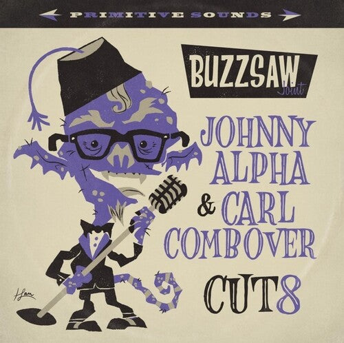 Buzzsaw Joint: Johnny Alpha & Carl Combover / Var: Buzzsaw Joint: Johnny Alpha And Carl Combover - Cut 8