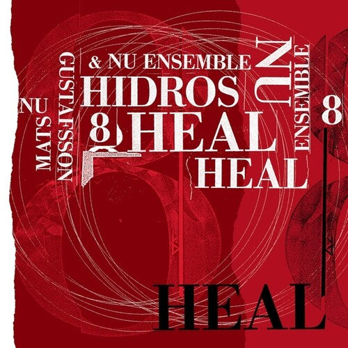 Gustafsson, Mats / Nu Ensemble: Hidros 8 - Heal