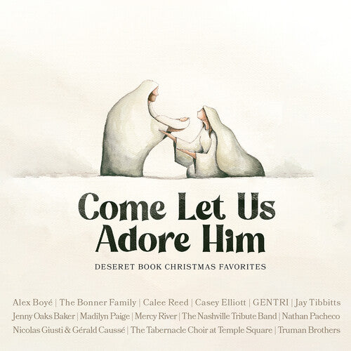 Come Let Us Adore Him- Deseret Book Christmas: Come Let Us Adore Him- Deseret Book Christmas Favorites