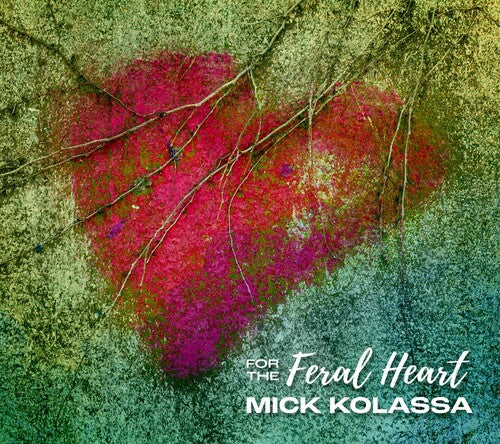 Kolassa, Mick: For The Feral Heart