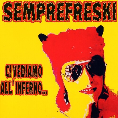 Semprefreski: Ci Vediamo All'Inferno