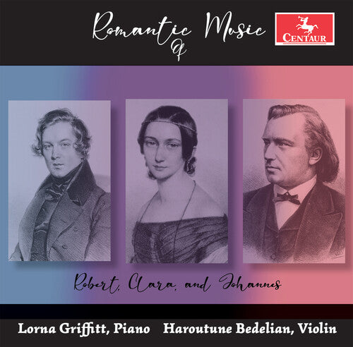 Brahms / Schumann / Griffitt: Romantic Music of Robert, Clara, & Johannes