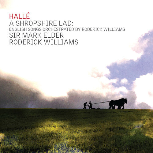 Williams / Halle: Shropshire Lad - English Songs Orchestrated by Roderick Williams