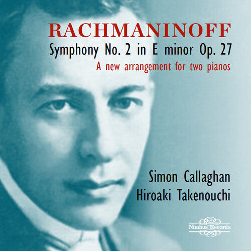 Rachmaninoff / Callaghan / Takenouchi: Symphony No. 2 in E minor, Op. 27 - Arrangement for Two Pianos