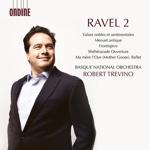 Ravel / Basque National Orchestra: Valses nobles et sentimentales Menuet antique Frontispice Sheherazade