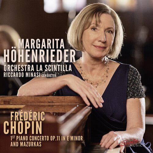 Chopin / Hohenrieder / Orchestra La Scintilla: 1st Piano Concerto, Op. 11 in E Minor; Mazurkas