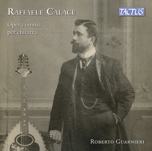 Calace / Guarnieri: Complete Guitar Works