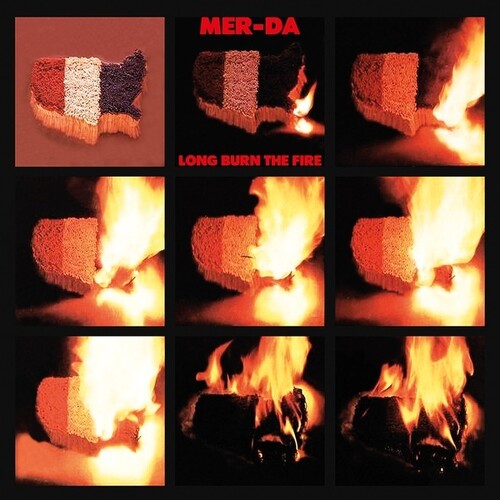 Mer-Da: Long Burn The Fire