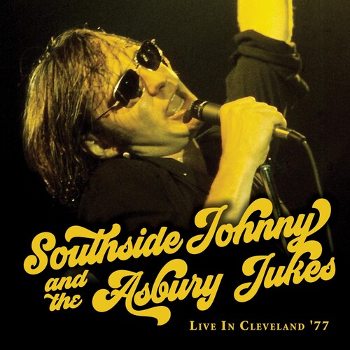 Southside Johnny & the Asbury Jukes: LIVE IN CLEVELAND '77