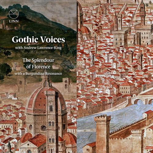 Dufay / Ockeghem / Gothic Voices: The Splendour of Florence with a Burgundian Resonance