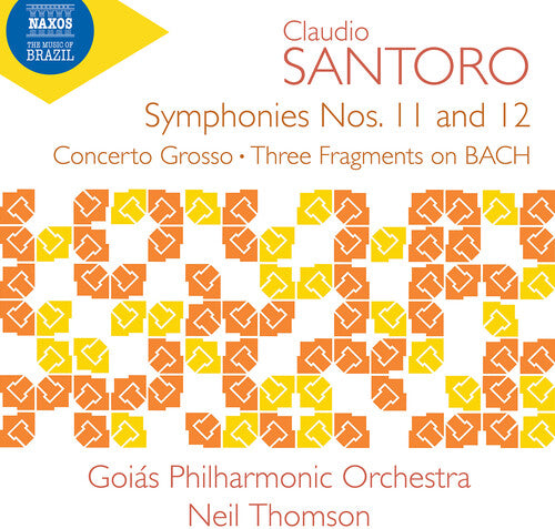 Santoro / Goias Philharmonic Orchestra: Symphonies Nos. 11 & 12 Concerto Grosso Three Fragments on Bach