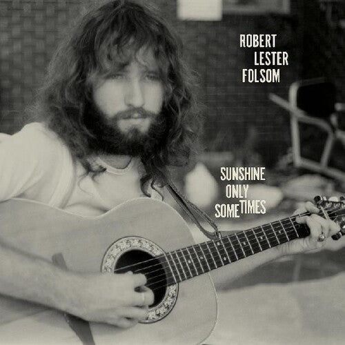 Folsom, Robert Lester: Sunshine Only Sometimes: Archives Vol. 2 1972-1975