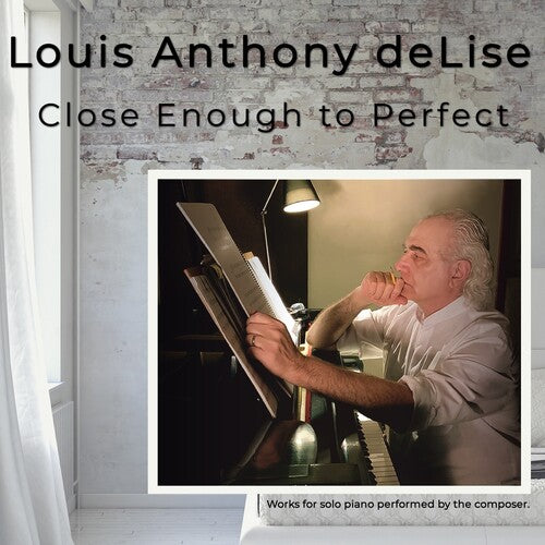 De Lise, Louis Anthony: Close Enough To Perfect