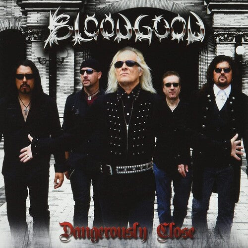 Bloodgood: Dangerously Close