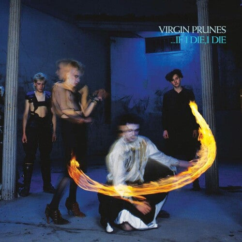 Virgin Prunes: ...If I Die, I Die (40th Anniversary Edition)