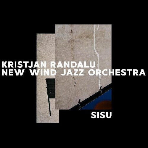 Randalu, Kristjan & New Wind Jazz Orchestra: Sisu