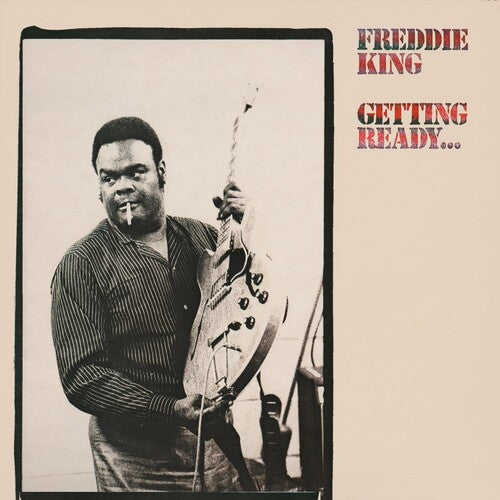 Freddie King: GETTING READY