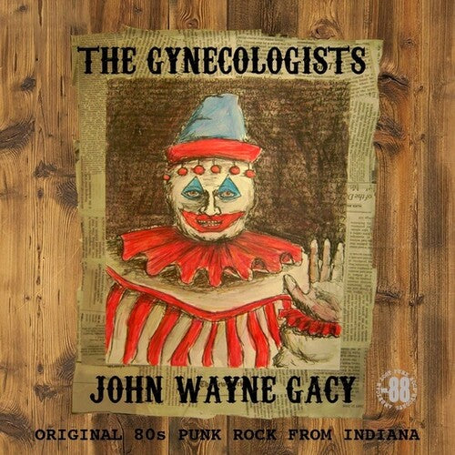 Gynecologists: John Wayne Gacy: Original 80s Punk Rock From Indiana