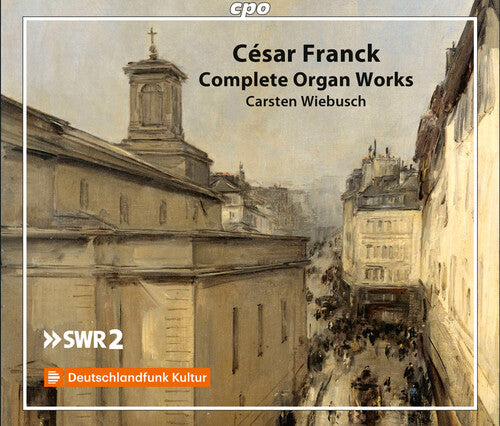 Franck / Wiebusch: Complete Organ Works