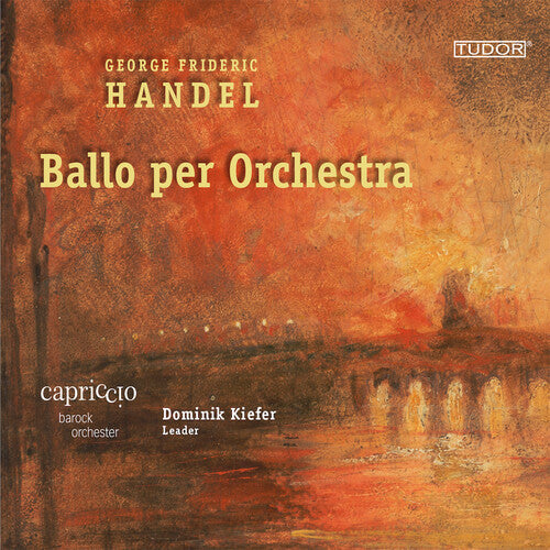 Handel / Capriccio Barockorchester: Ballo Per Orchestra