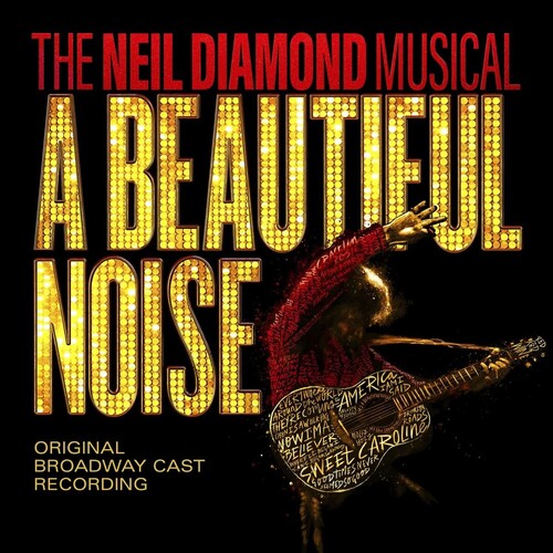 Beautiful Noise the Neil Diamond Musical / O.S.T.: A Beautiful Noise The Neil Diamond Musical