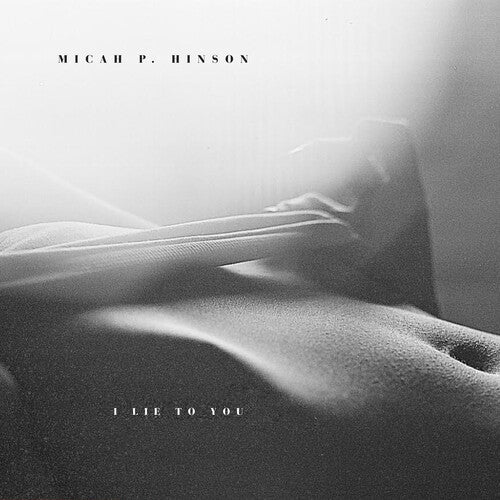 Hinson, Micah P: I Lie to You