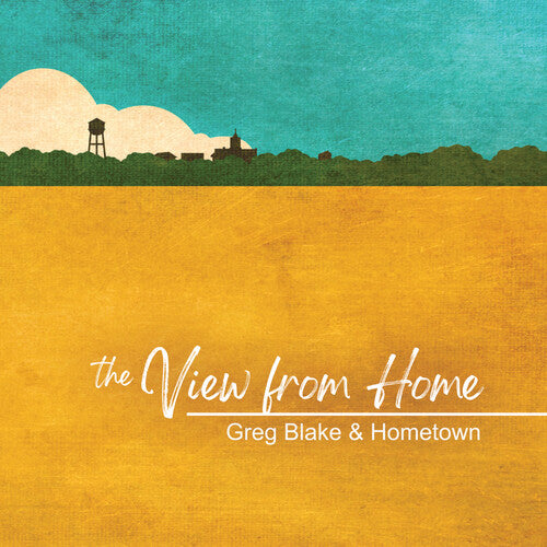 Blake, Greg & Hometown: The View From Here