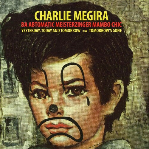 Megira, Charlie: Yesterday, Today, & Tomorrow B/w Tomorrow's Gone