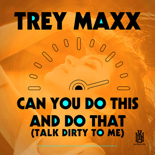 Maxx, Trey: Can You Do This And Do That (Talk Dirty To Me)