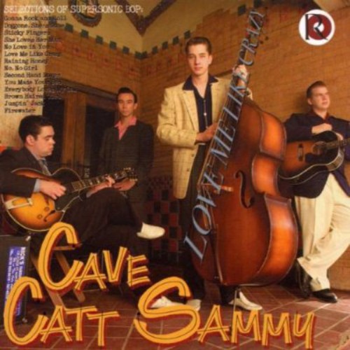 Cave Catt Sammy: Love Me Like Crazy - COMPACT DISCS