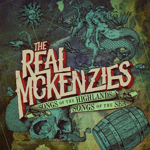 Real McKenzies: Songs Of The Highlands Songs Of The Sea