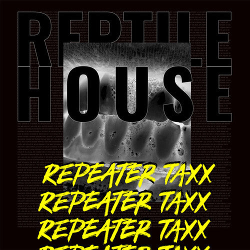 Reptile House: Repeater Taxx