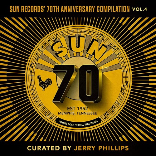 Sun Records 70th Anniversary Compilation 4 / Var: Sun Records' 70th Anniversary Compilation, Vol. 4 [Curated By Jerry Ph illips]