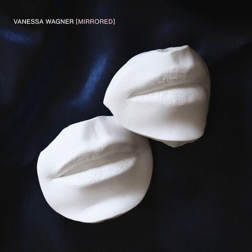 Wagner, Vanessa: Mirrored