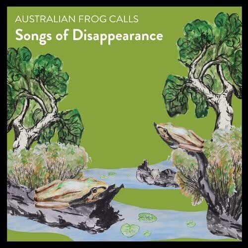 Songs of Disappearance: Australian Frog Calls