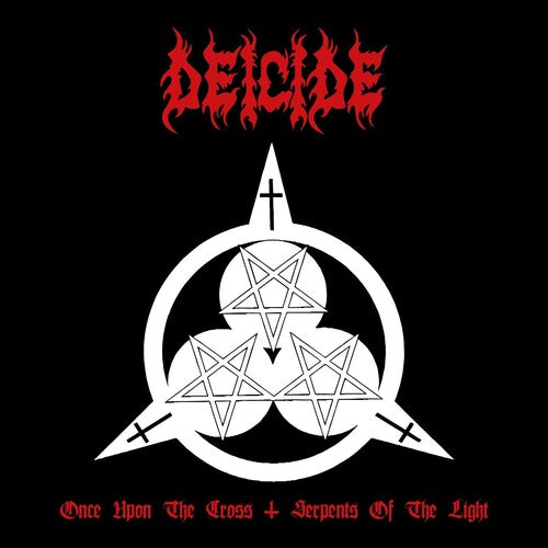 Deicide: Once Upon The Cross / Serpents Of The Light