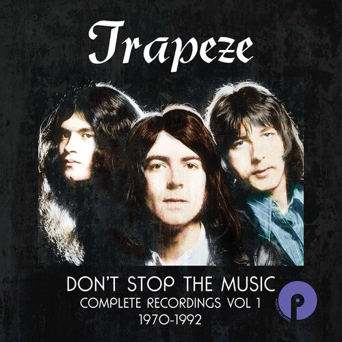 Trapeze: Don't Stop The Music: Complete Recordings Volume 1 1970-1992