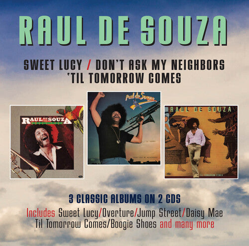 De Souza, Raul: Sweet Lucy / Don't Ask My Neighbours / 'til Tomorrow Comes