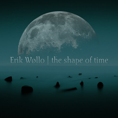 Wollo, Erik: The Shape Of Time